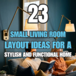 23 Small Living Room Layout Ideas for a Stylish and Functional Home