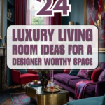 24 Luxury Living Room Ideas for a Designer-Worthy Space