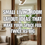 9 Small Living Room Layout Ideas That Make Your Space Feel Twice as Big