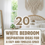 20 White Bedroom Inspiration Ideas for a Cozy and Timeless Space