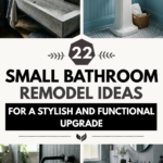 22 Small Bathroom Remodel Ideas for a Stylish and Functional Upgrade