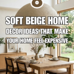 8 Soft Beige Home Decor Ideas That Make Your Home Feel Expensive