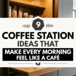 9 Coffee Station Ideas That Make Every Morning Feel Like a Café