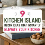 9 Kitchen Island Decor Ideas That Instantly Elevate Your Kitchen