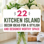 22 Kitchen Island Decor Ideas for a Stylish and Designer-Worthy Space