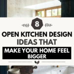 8 Open Kitchen Design Ideas That Make Your Home Feel Bigger
