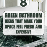 8 Green Bathroom Ideas That Make Your Space Feel Fresh and Expensive
