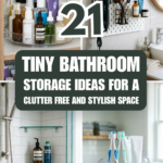 21 Tiny Bathroom Storage Ideas for a Clutter-Free and Stylish Space