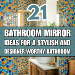 21 Bathroom Mirror Ideas for a Stylish and Designer-Worthy Bathroom