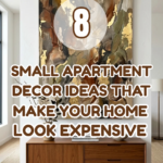 8 Small Apartment Decor Ideas That Make Your Home Look Expensive