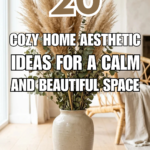 22 Cozy Home Aesthetic Ideas for a Calm and Beautiful Space