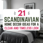 21 Scandinavian Home Decor Ideas for a Clean and Timeless Look